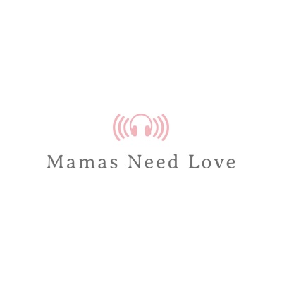 Mamas Need Love