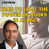 Why Reading is the Only Way to Future-Proof Your Mind in the Age of AI | Santosh Sali | #TGV672
