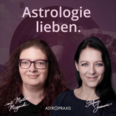 Podcast artwork for Astrologie lieben. ASTROPRAXIS Podcast by ASTROPRAXIS Podcast