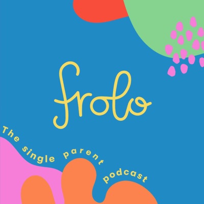 Frolo: The Single Parent Podcast:Frolo