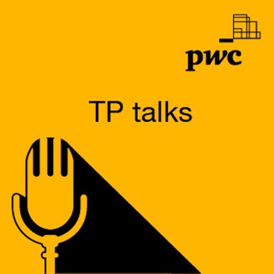 TP Talks - PwC's Global Transfer Pricing podcast:PwC