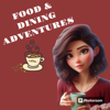 Food and Dining Adventures - Deanna Martinez-Bey