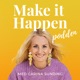 Make it Happen-podden med Carina Sunding