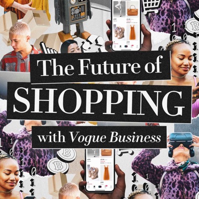 The Future of Shopping with Vogue Business:Vogue Business