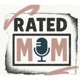 Rated Mom Podcast