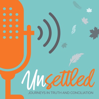 Unsettled: Journeys in Truth and Conciliation