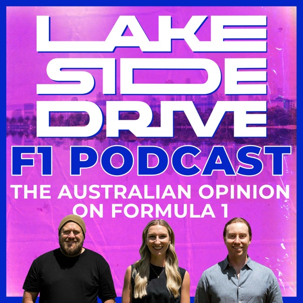 Lakeside Drive F1 Podcast