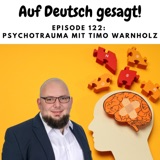 Episode 122: Psychotrauma mit Timo Warnholz