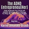 The ADHD Entrepreneu(Her)