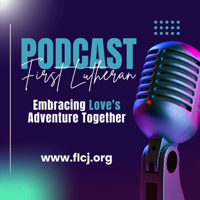 First Lutheran Podcast