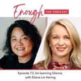 Episode 73:  Unlearning Silence with  Elaine Lin Hering