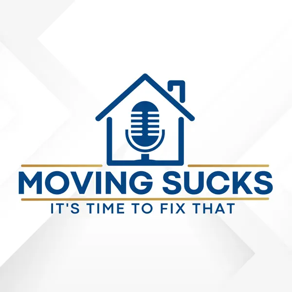 Moving Sucks: Real Talk, Real Solutions for Every Move
