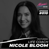 Episode #010 with Nicole Bloom - Learning To Turn Pain Into Purpose