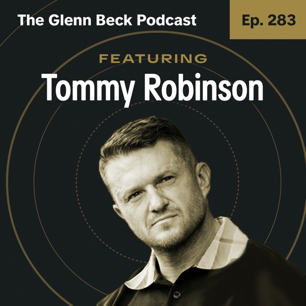 Ep 283 | URGENT RELEASE: He Says Islam DESTROYED the UK. Is America Next? | Tommy Robinson | The Glenn Beck Podcast photo