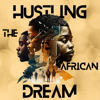Telltale Podcasts feat. Hustling The African Dream - Telltale Media & Partners
