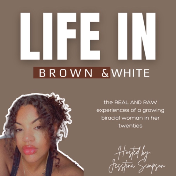 Life in Brown &amp; White
