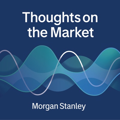 Thoughts on the Market:Morgan Stanley