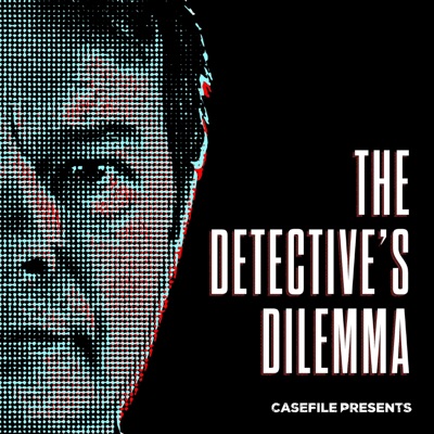 The Detective’s Dilemma:Casefile Presents