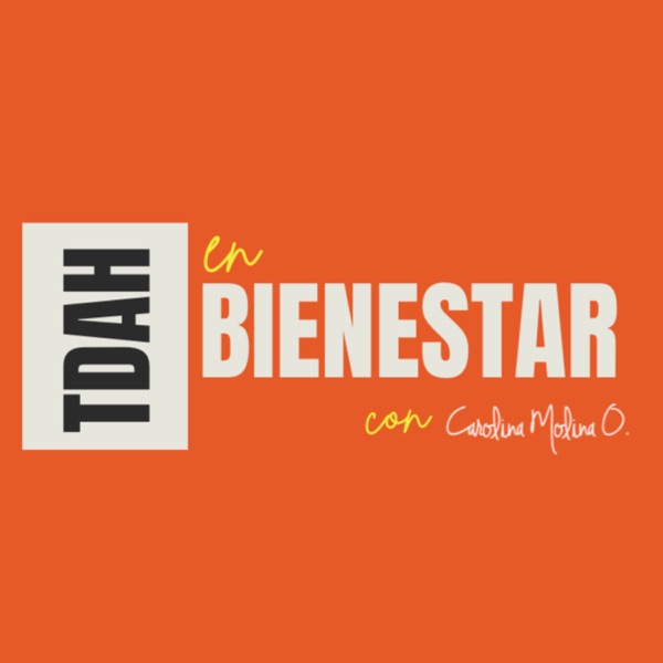 TDAH en Bienestar con Carolina Molina O.