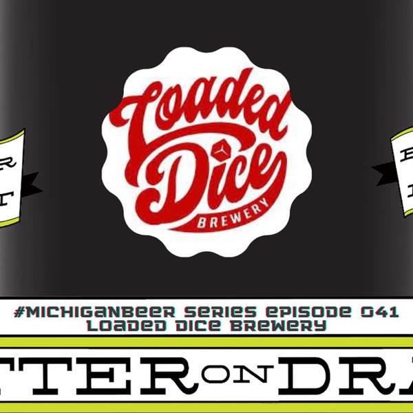 Loaded Dice w/ Jen and Jef Smith | #MichiganBeer Series 41 photo