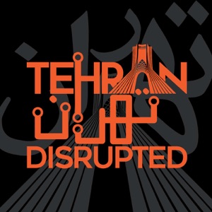 Tehran Disrupted