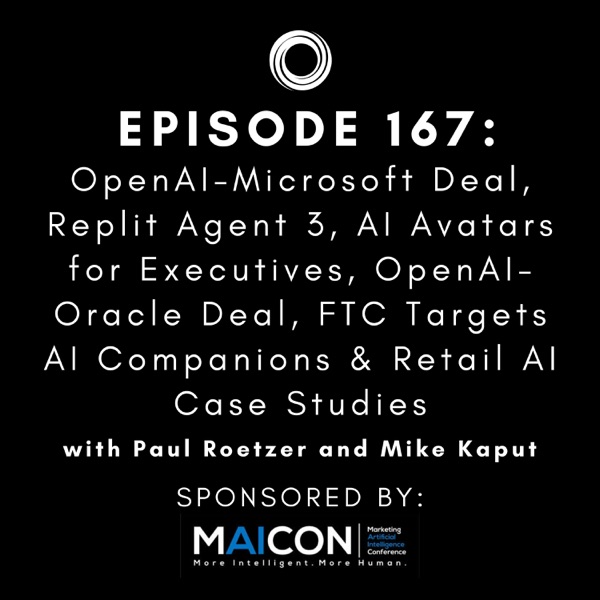 OpenAI-Microsoft Deal, Replit Agent 3, AI Avatars for Executives, OpenAI-Oracle Deal, FTC Targets AI Companions & Retail AI Case Studies photo