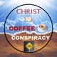 Christ, Coffee &amp; Conspiracy