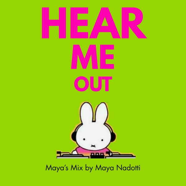 Maya’s Mix - Hear me Out
