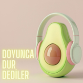 Doyunca Dur Dediler