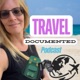 Travel Documented Podcast