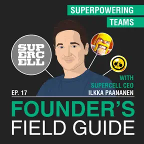 Ilkka Paananen – Superpowering Teams – [Founder’s Field Guide, EP.17] artwork
