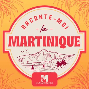 Raconte-moi la Martinique
