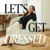 Let's Get Dressed - Liv Perez