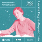 Best Of: The Highest of All Ceilings, Astronomer Cecilia Payne-Gaposchkin