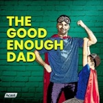 The Good Enough Dad with Maggie Dent