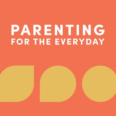 Parenting for the Everyday