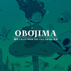 The Obojima Podcast: The Lionfish King