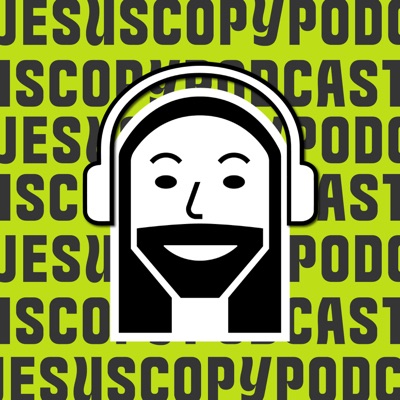 JesusCopy Podcast:Jesuscopy