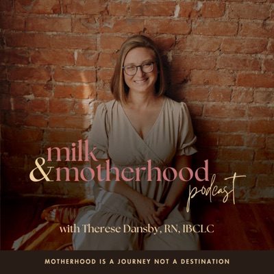 Milk and Motherhood:with Therese Dansby