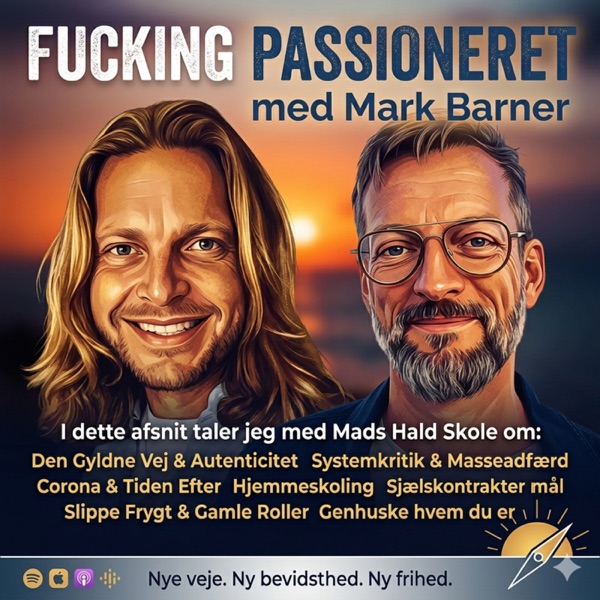 Mads Hald Skole, Gå Den Gyldne Vej ⭐️ - F*cking Passioneret med Mark Barner 🇩🇰