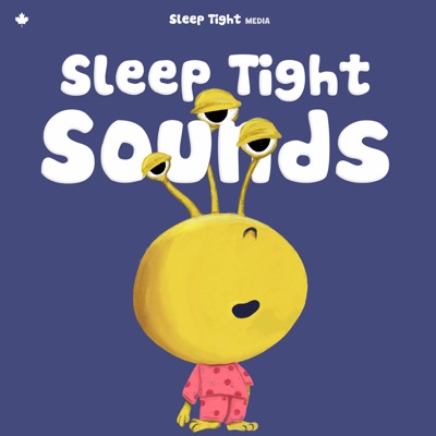 Sleep Tight Sounds - Calming Soundtracks for Kids Sleep Tight Sounds - Calming Soundtracks for Kids