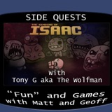Side Quests Episode 346: The Binding of Isaac with Tony G aka The Wolfman