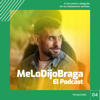 MeLoDijoBraga El Podcast - Mariano Braga
