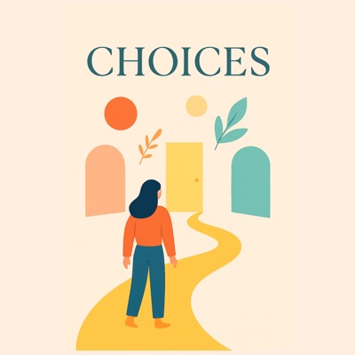 Choices Choices