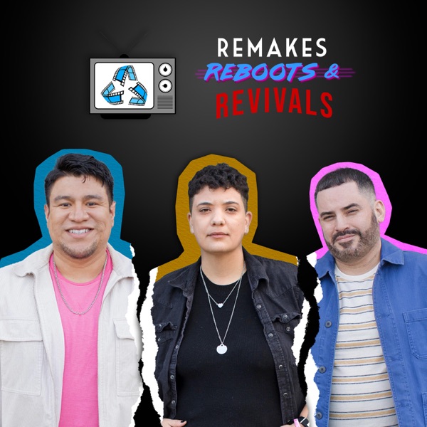 Remakes, Reboots, and Revivals