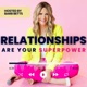 Relationships Are Your Superpower®