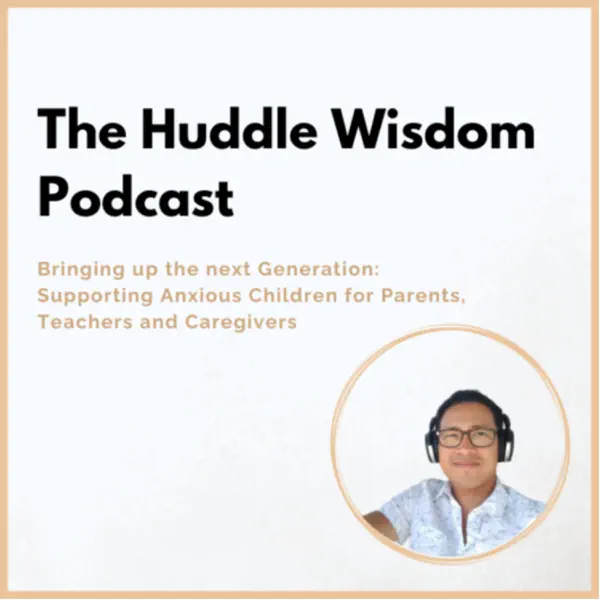 The Huddle Wisdom Podcast with Dr Davin Tan