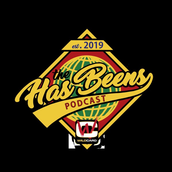 HasBeens Podcast