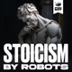 Stoicism by Robots | Philosophy for Resilience in Modern Minds