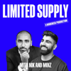 Limited Supply - Nik Sharma & Moiz Ali